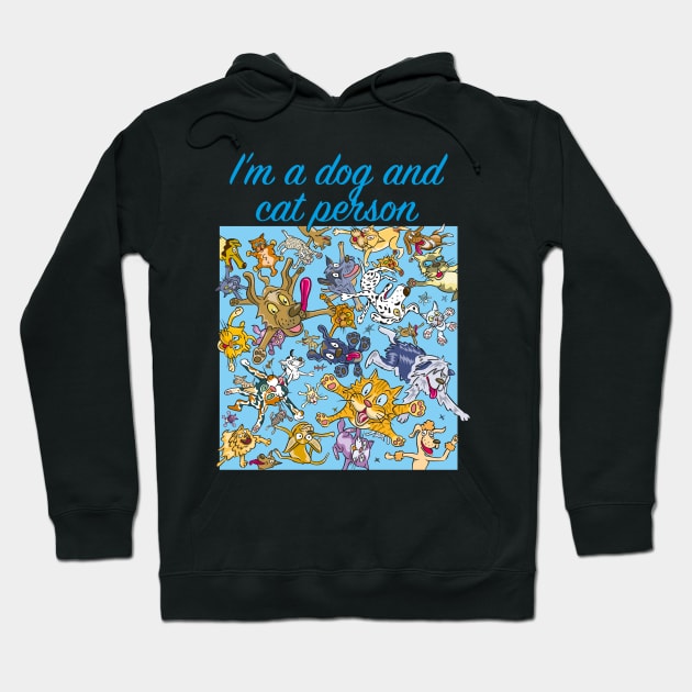 I'm a dog and cat person Hoodie by Kullatoons